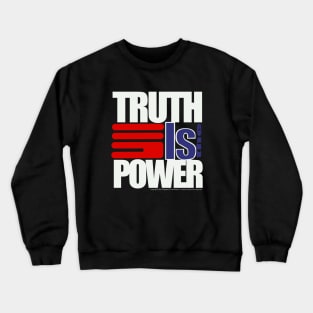 TRUTH IS THE POWER Crewneck Sweatshirt